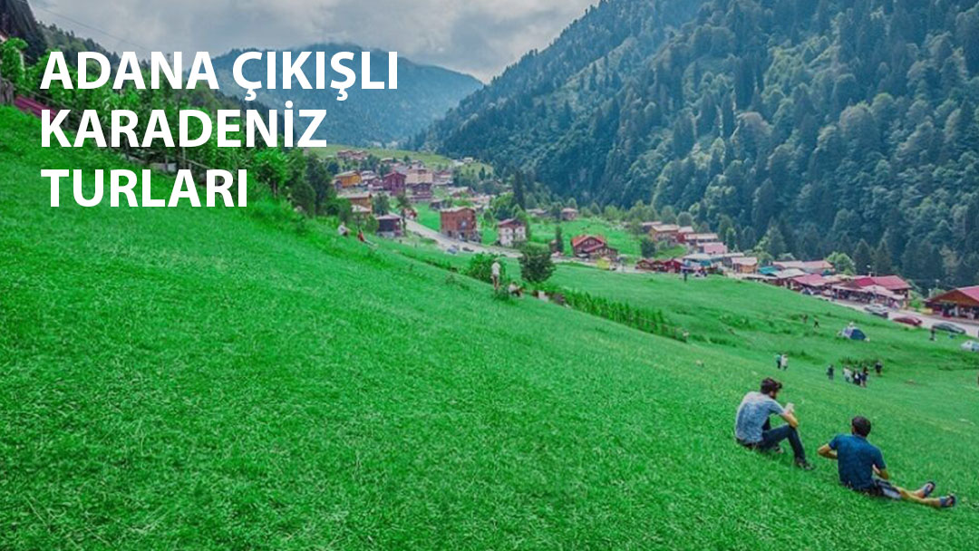 karadeniz çıkışlı turlar