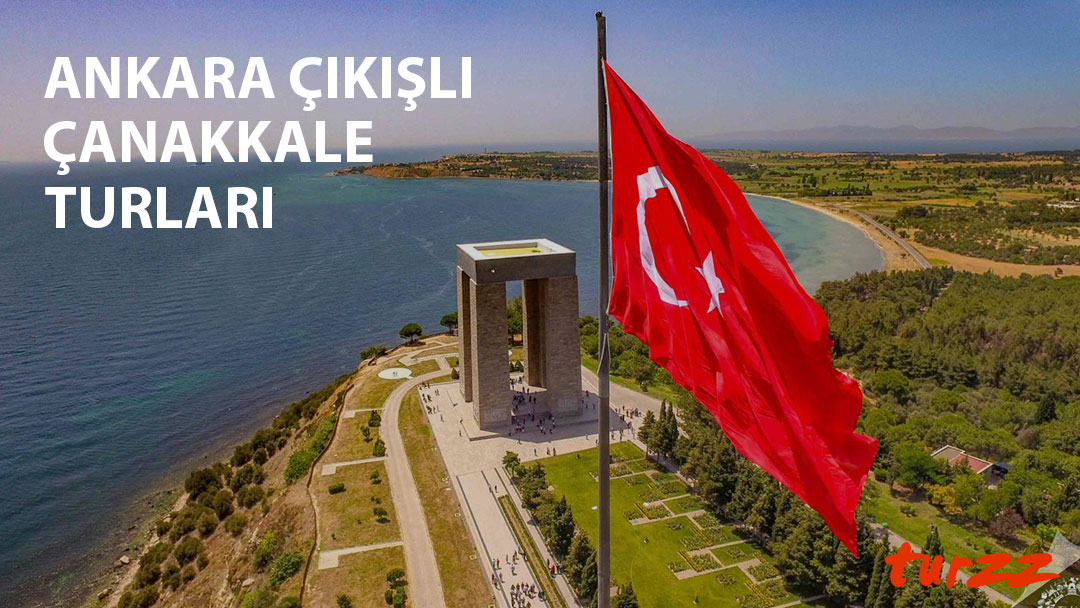 ankara çıkışlı çanakkale turları