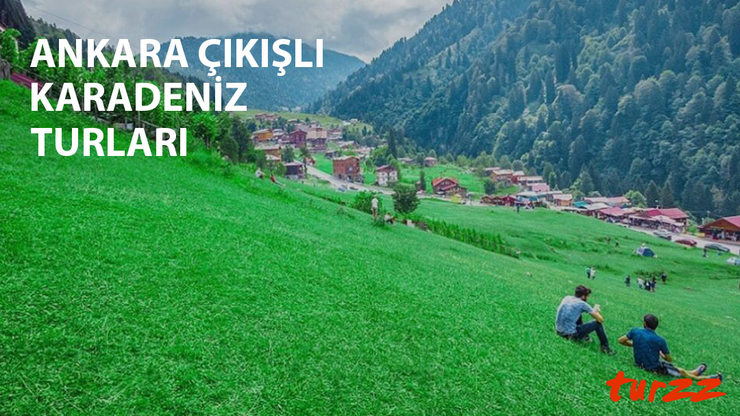 antalya çıkışlı karadeniz turları