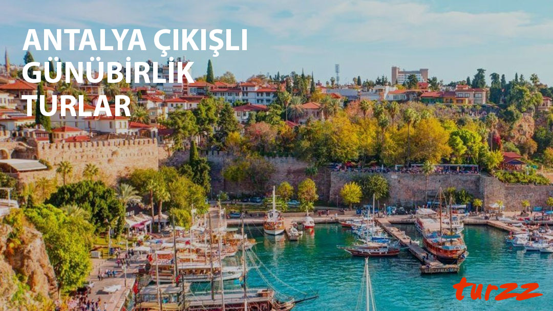 antalya çıkışlı günübirlik turlar