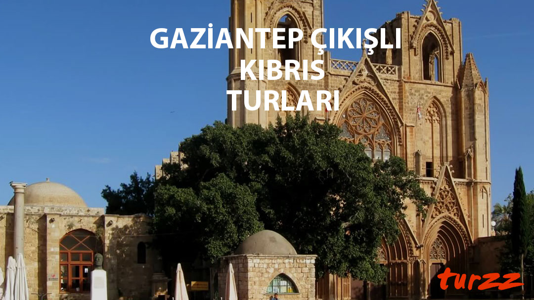 gaziantep-cikisli-kibris-turlari