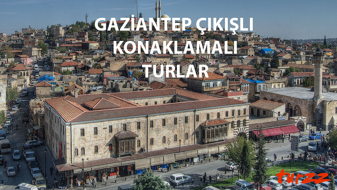 gaziantep-cikisli-konaklamali-turlar