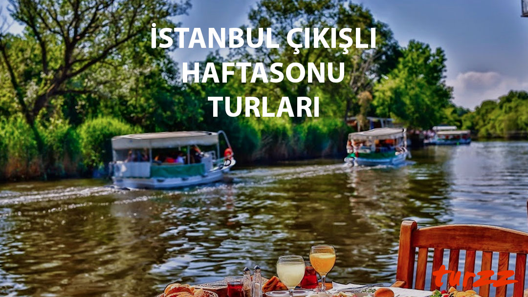 istanbul çıkışlı haftasonu turları
