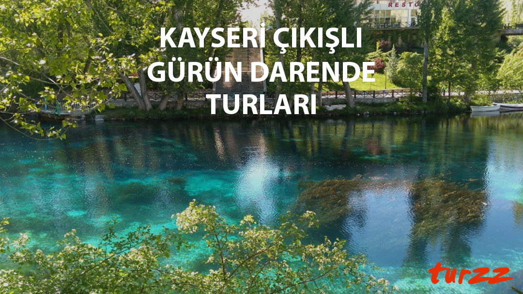 kayseri cikisli gürün darende turu