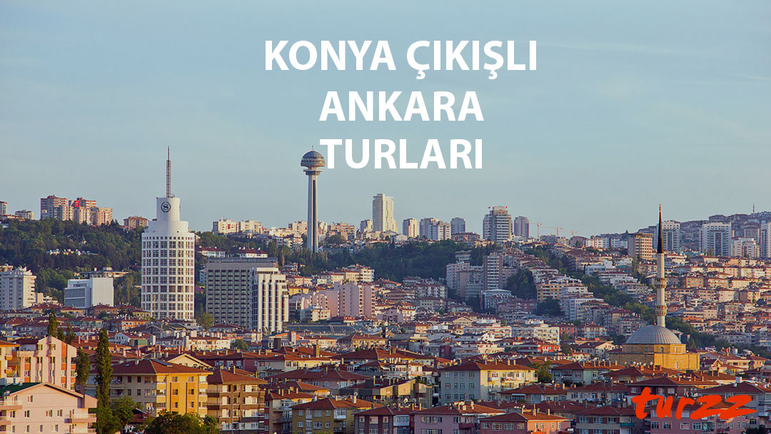 konya çıkışlı ankara turları