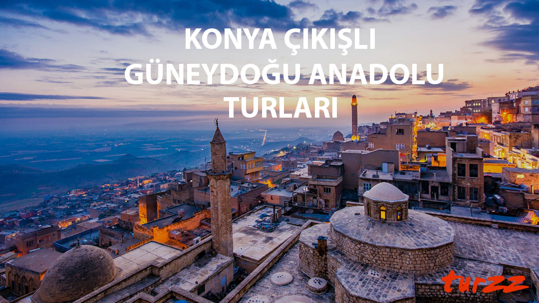 konya çıkışlı gap turları