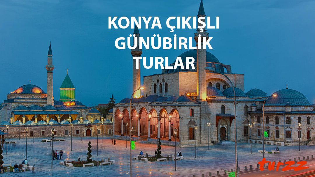 konya çıkışlı günübirlik turlar