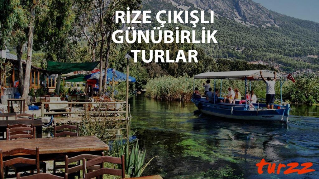 rize cıkıslı gunubırlik turlar