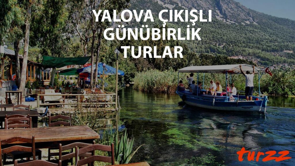 yalova cıkısli gunubırlik turlar